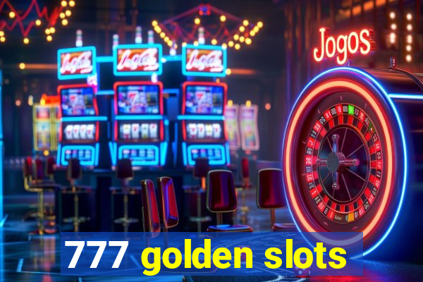 777 golden slots